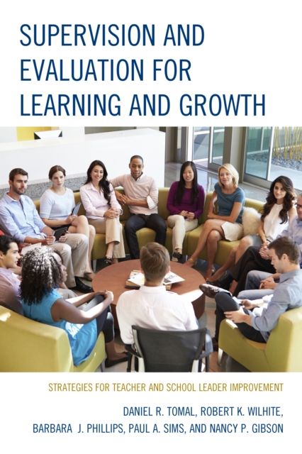 Supervision and Evaluation for Learning and Growth : Strategies for Teacher and School Leader Improvement