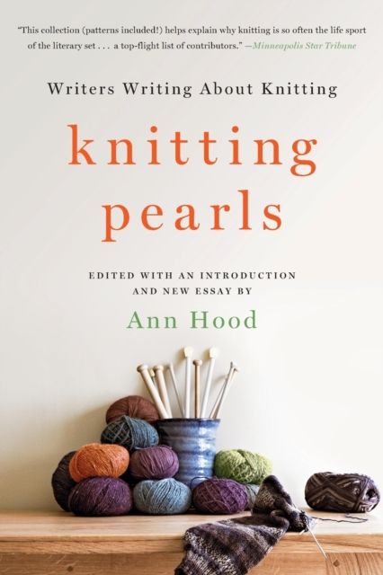 Knitting Pearls : Writers Writing About Knitting
