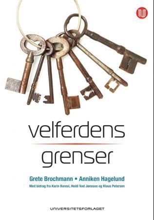 Velferdens grenser : innvandringspolitikk og velferdsstat i Skandinavia 1945-2010