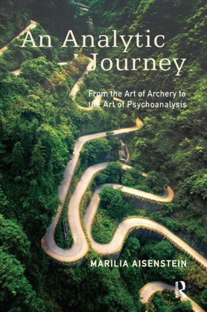 An Analytic Journey : From the Art of Archery to the Art of Psychoanalysis