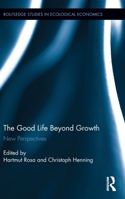 The Good Life Beyond Growth : New Perspectives