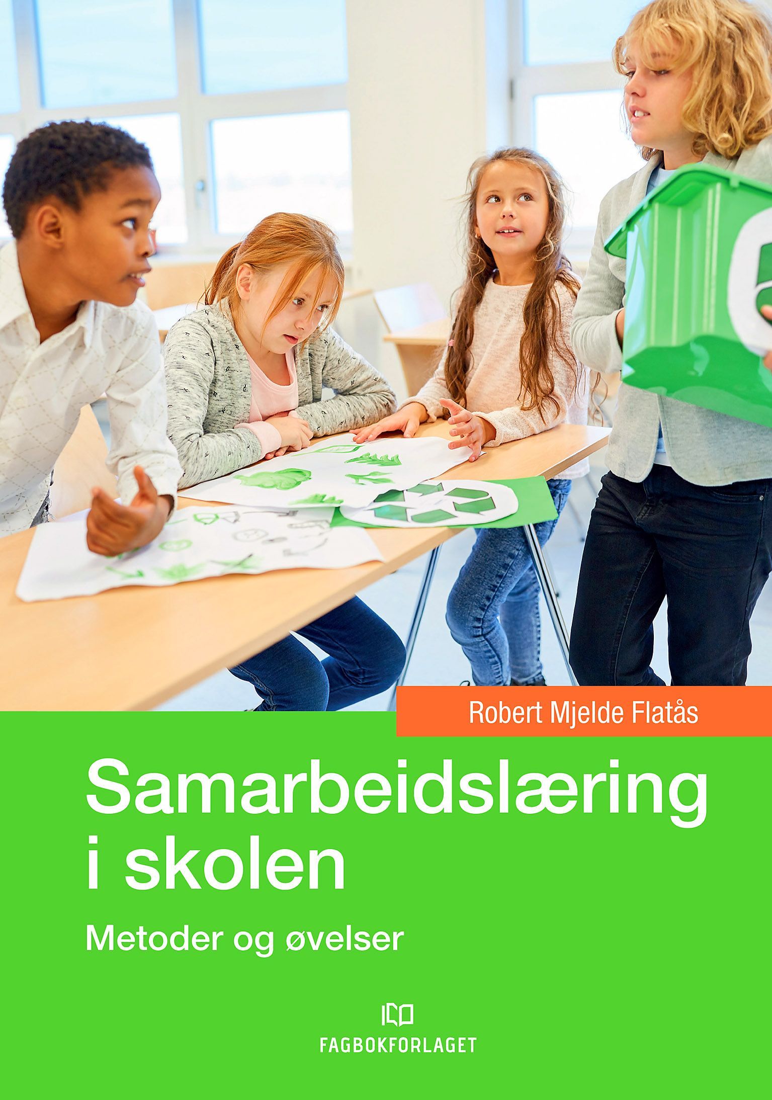 Samarbeidslæring i skolen : metoder og øvelser