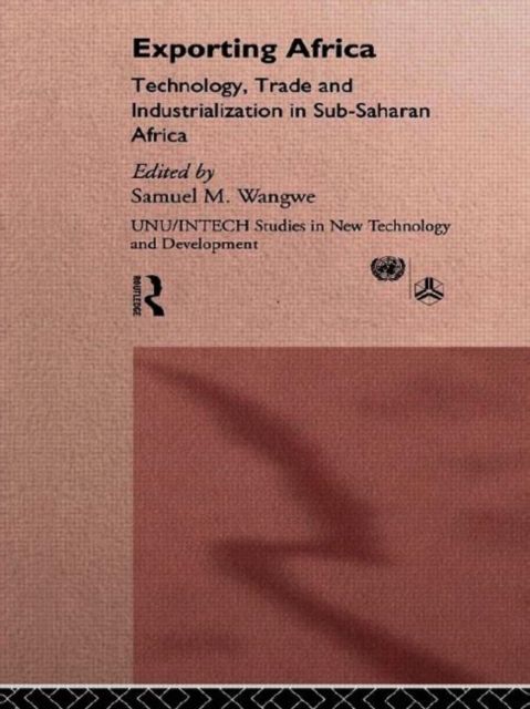 Exporting Africa : Technology, Industrialism and Trade