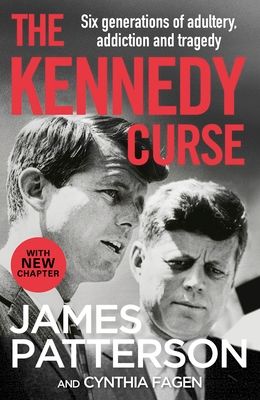 The Kennedy Curse : The shocking true story of America’s most famous family