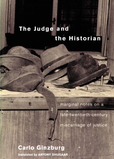The Judge and the Historian : Marginal Notes on a Late-Twentieth-Century Miscarriage of Justice