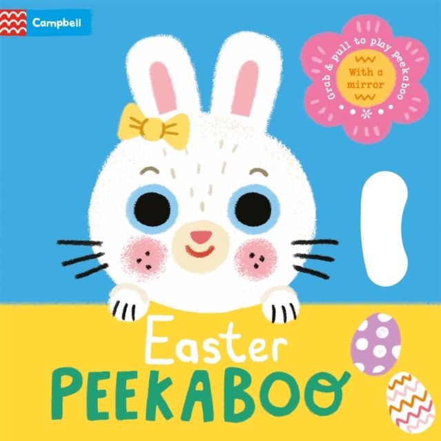 Easter Peekaboo : With grab-and-pull pages and a mirror