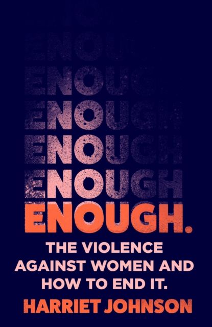 Enough : The Violence Against Women and How to End it