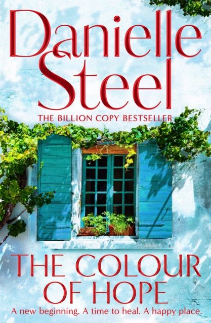 The Colour of Hope : An uplifting story about how love provides the foundation for courage and purpose