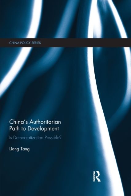 China's Authoritarian Path to Development : Is Democratization Possible?