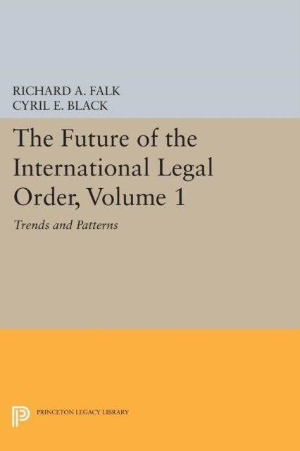 The Future of the International Legal Order, Volume 1 : Trends and Patterns
