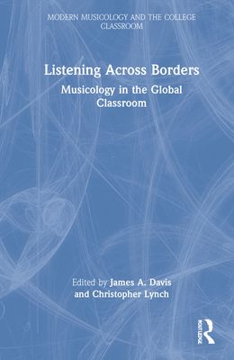 Listening Across Borders : Musicology in the Global Classroom