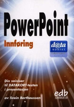 PowerPoint - innføring : din veiviser til Datakort-testen i presentasjon