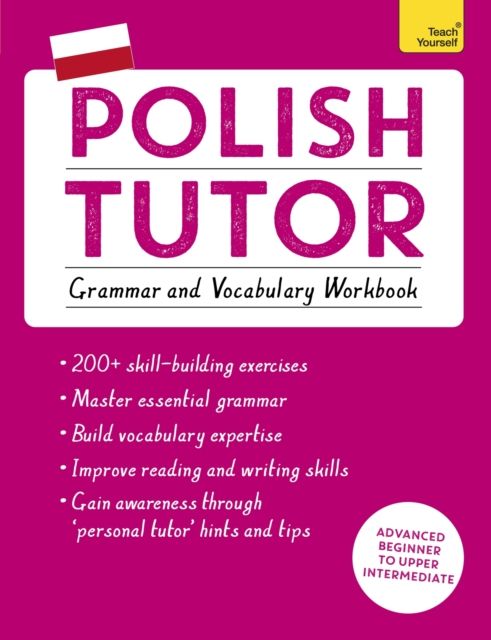 Polish Tutor: Grammar and Vocabulary Workbook (Learn Polish with Teach Yourself) : Advanced beginner to upper intermediate course