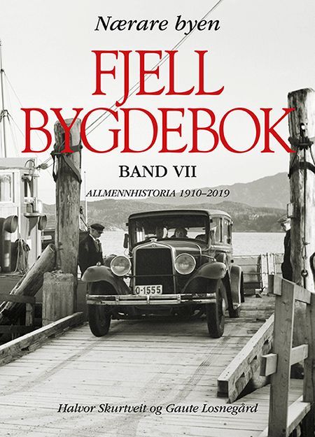 Fjell bygdebok : Allmennhistoria 1910-2019. Band VII. Allmennhistoria 1910-2019
