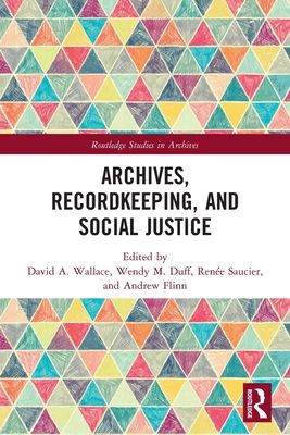 Archives, Recordkeeping and Social Justice