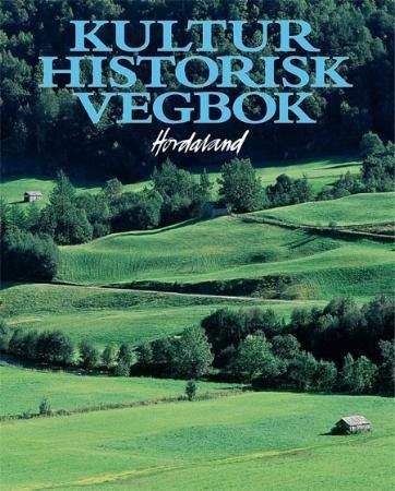 Kulturhistorisk vegbok : Hordaland
