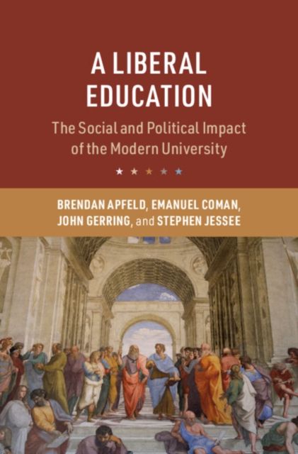 A Liberal Education : The Social and Political Impact of the Modern University
