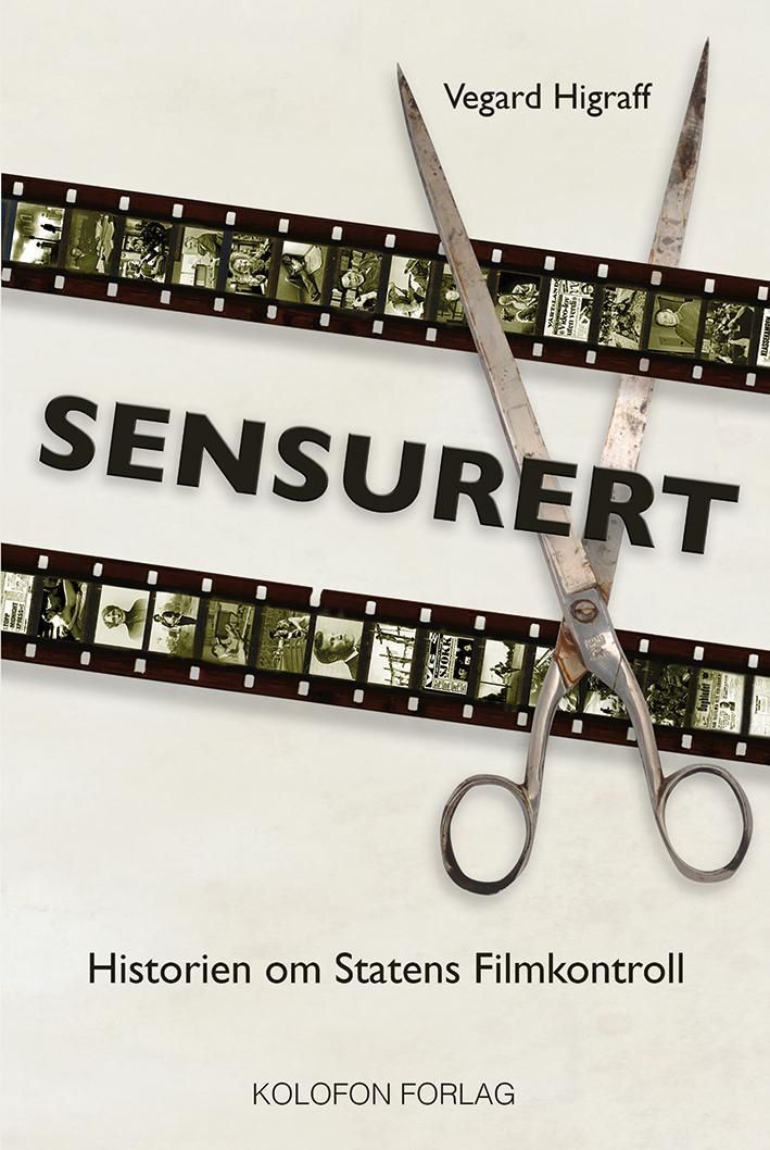 Sensurert : historien om Statens Filmkontroll