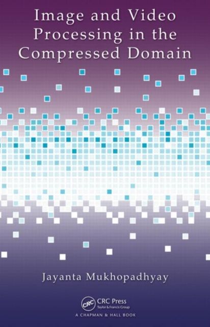Forsidebilde av Image and Video Processing in the Compressed Domain