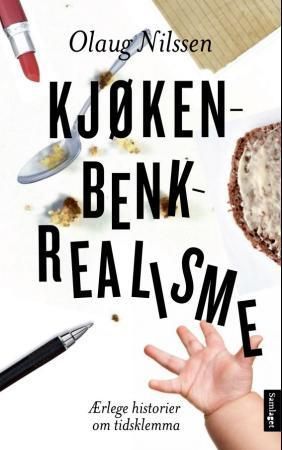 Kjøkkenbenkrealisme : ærlege historier om tidsklemma