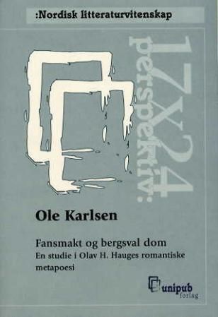 Forsidebilde av Fansmakt og bergsval dom : en studie i Olav H. Hauges romantiske metapoesi