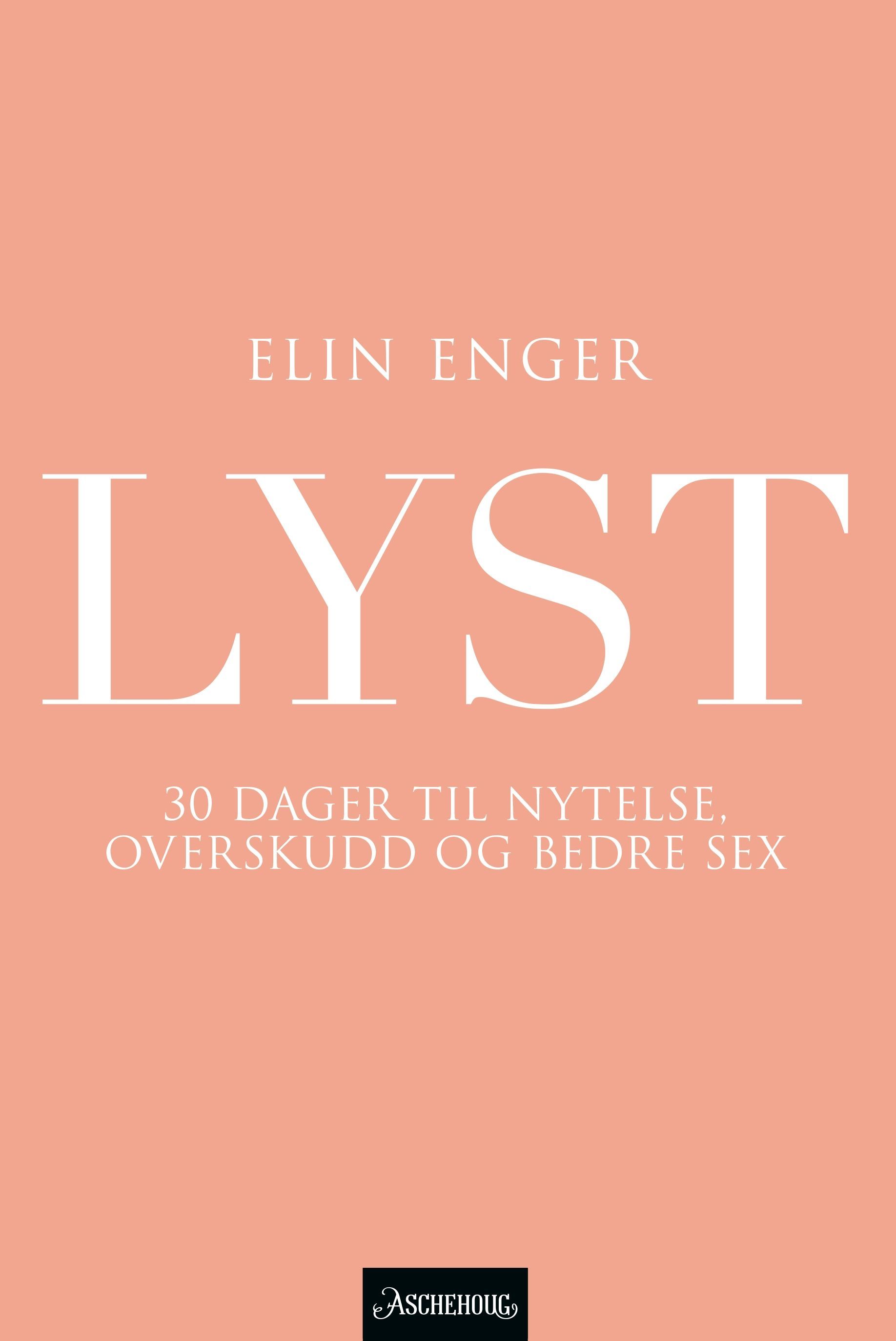 Lyst : 30 dager til nytelse, overskudd og bedre sex