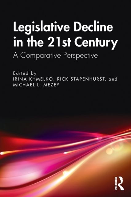 Legislative Decline in the 21st Century : A Comparative Perspective