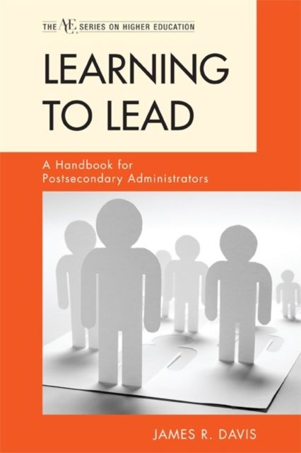 Learning to Lead : A Handbook for Postsecondary Administrators