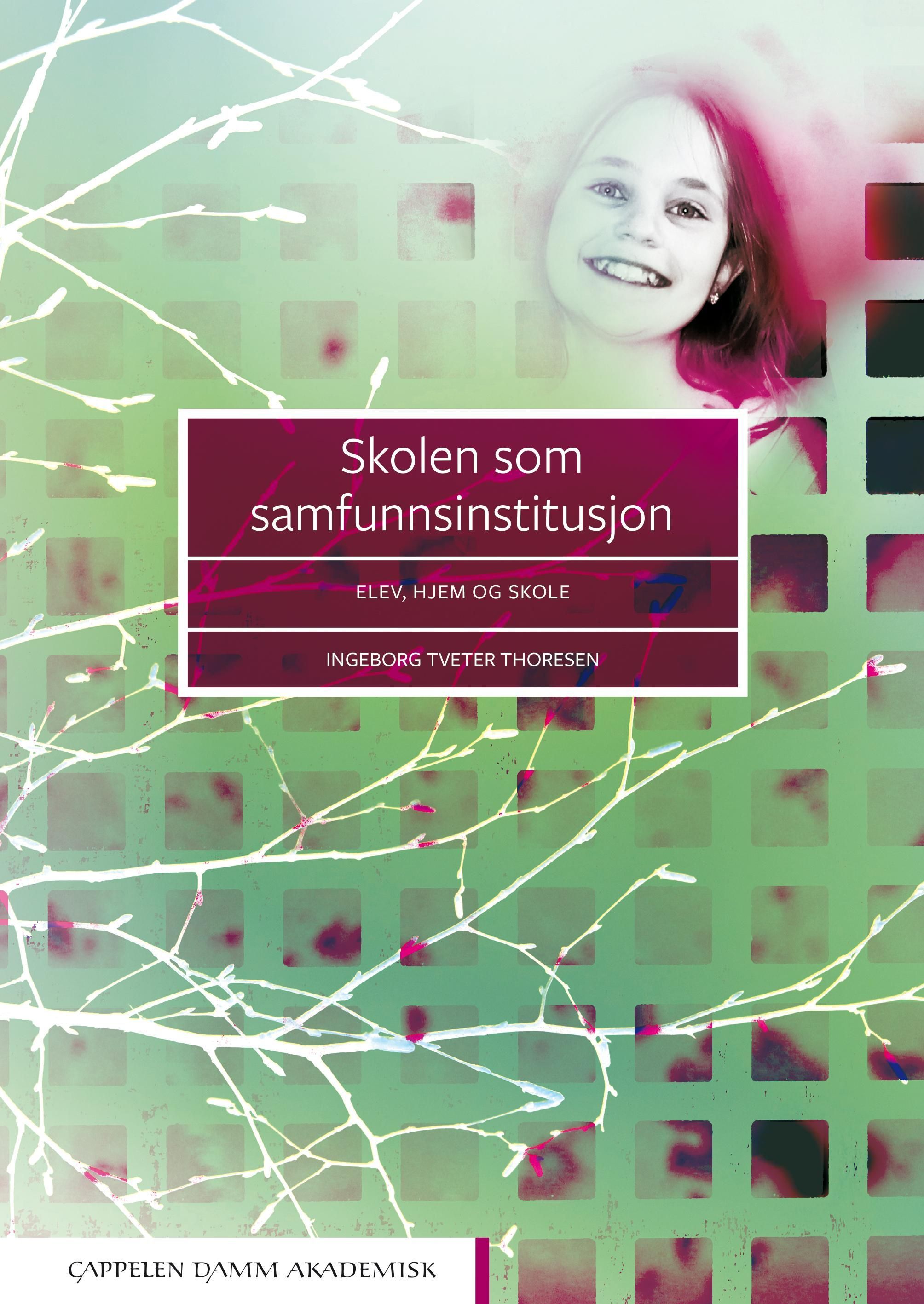 Skolen som samfunnsinstitusjon : elev, hjem og skole