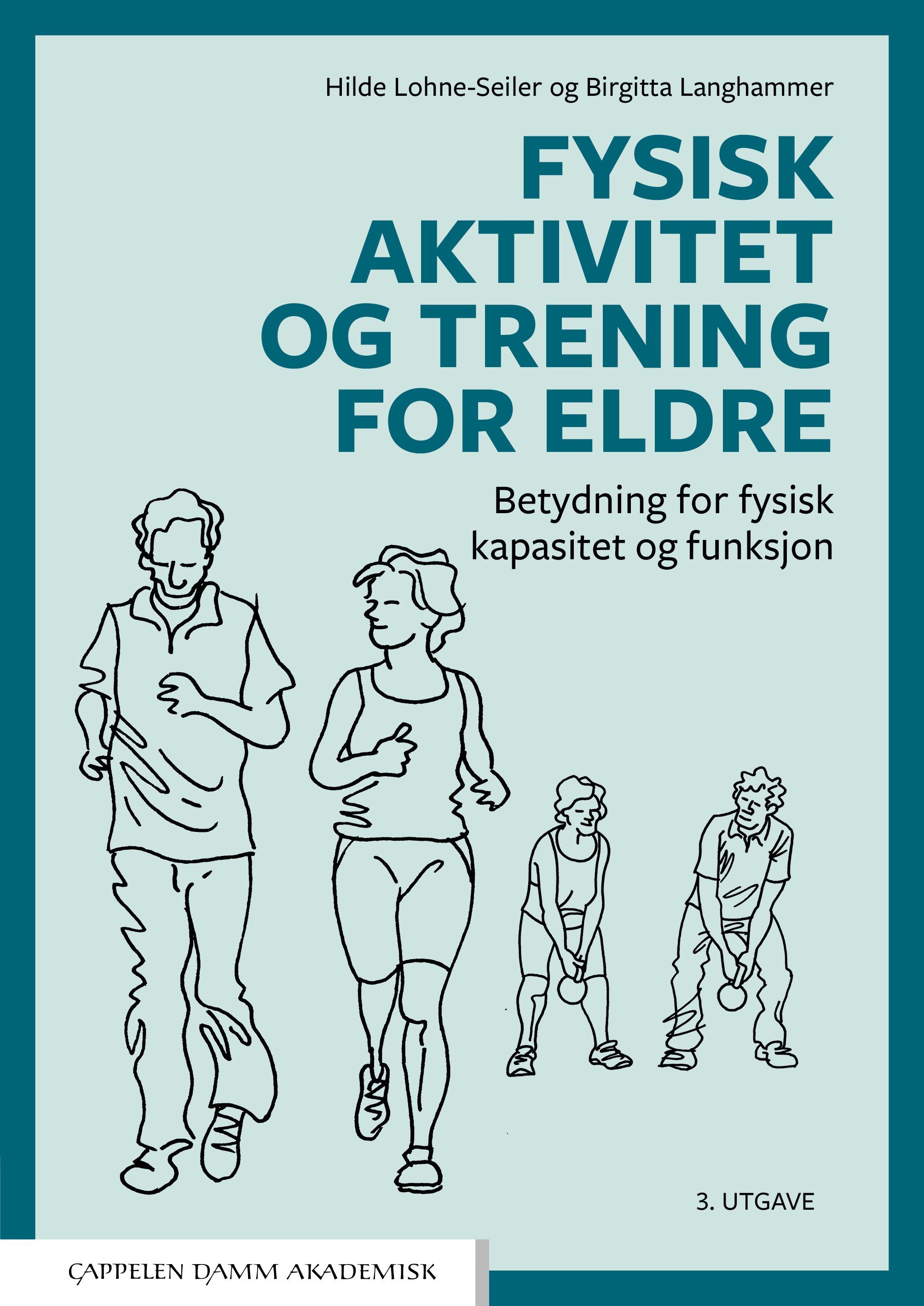 Fysisk aktivitet og trening for eldre : betydning for fysisk kapasitet og funksjon
