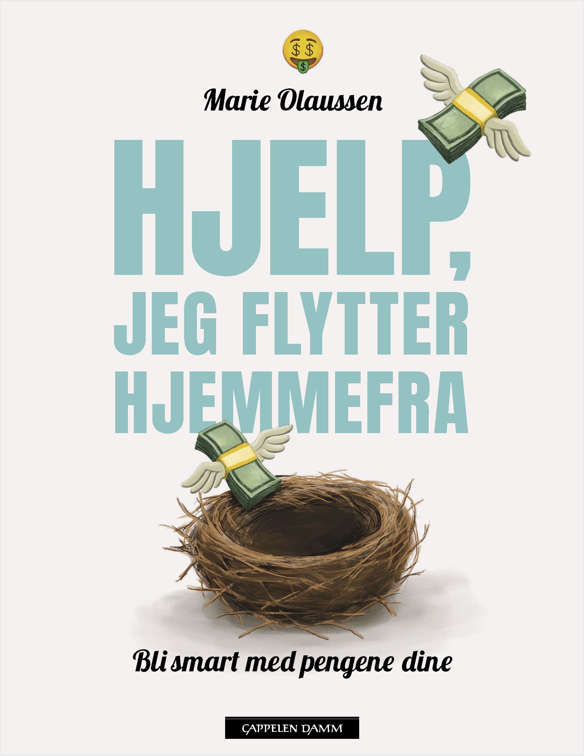 Hjelp, jeg flytter hjemmefra! : bli smart med pengene dine