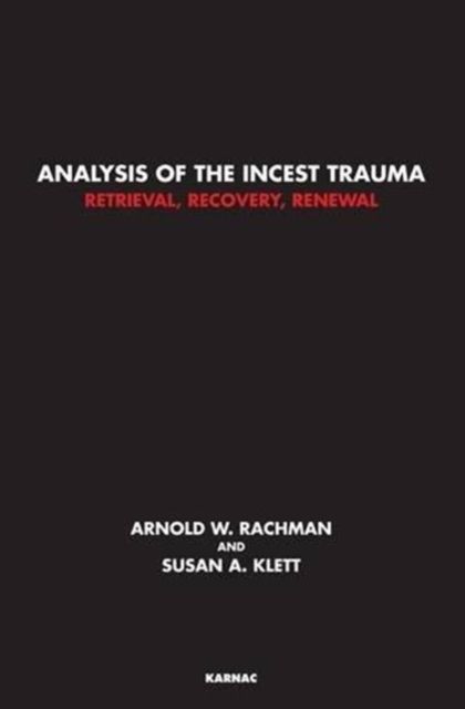 Analysis of the Incest Trauma : Retrieval, Recovery, Renewal