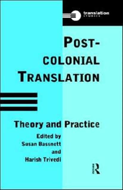 Postcolonial Translation : Theory and Practice