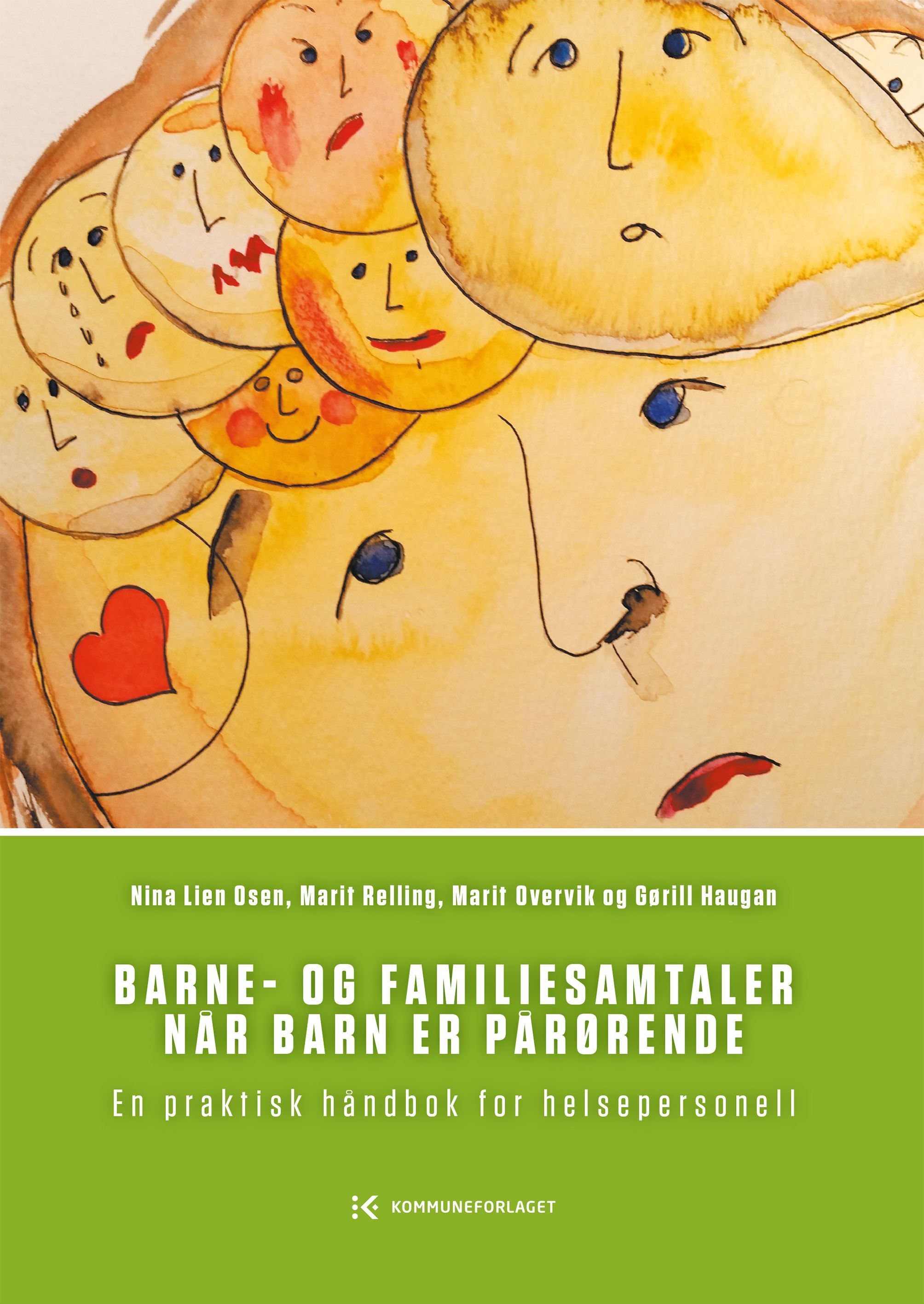 Barne- og familiesamtaler når barn er pårørende : en praktisk håndbok for helsepersonell