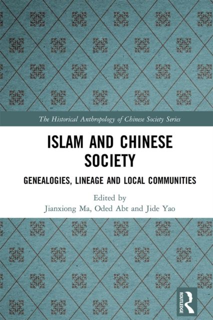 Islam and Chinese Society : Genealogies, Lineage and Local Communities