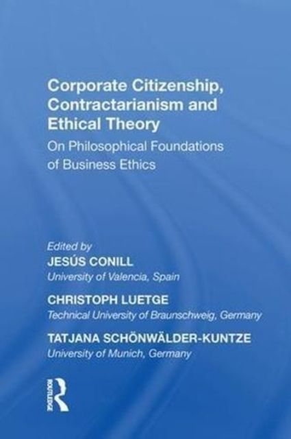 Corporate Citizenship, Contractarianism and Ethical Theory : On Philosophical Foundations of Business Ethics