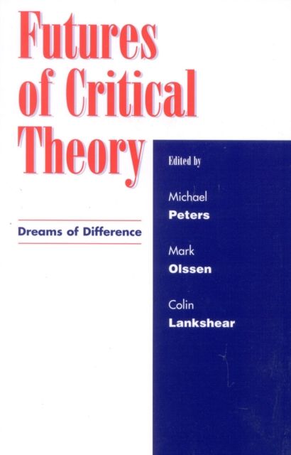 Futures of Critical Theory : Dreams of Difference