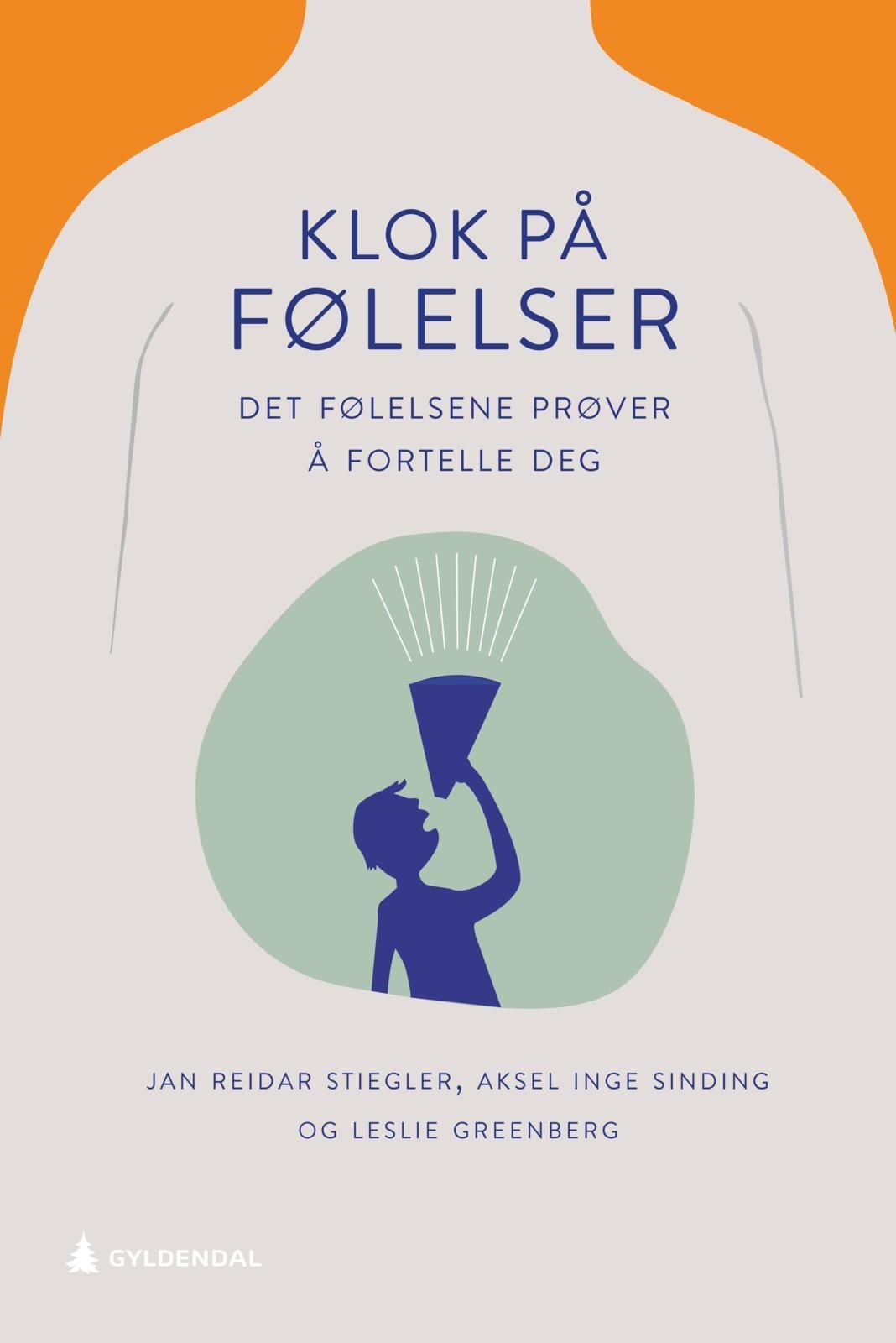 Klok på følelser : det følelsene prøver å fortelle deg