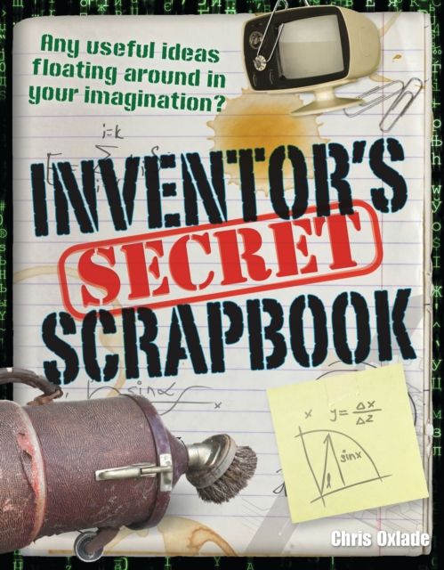Inventors' Secret Scrapbook : Age 10-11, above average readers