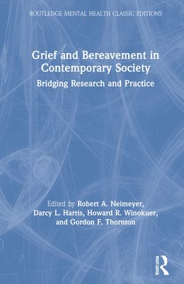 Grief and Bereavement in Contemporary Society : Bridging Research and Practice