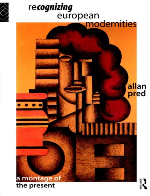 Recognising European Modernities : A Montage of the Present
