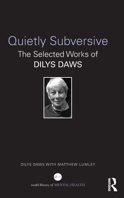 Quietly Subversive : The Selected Works of Dilys Daws