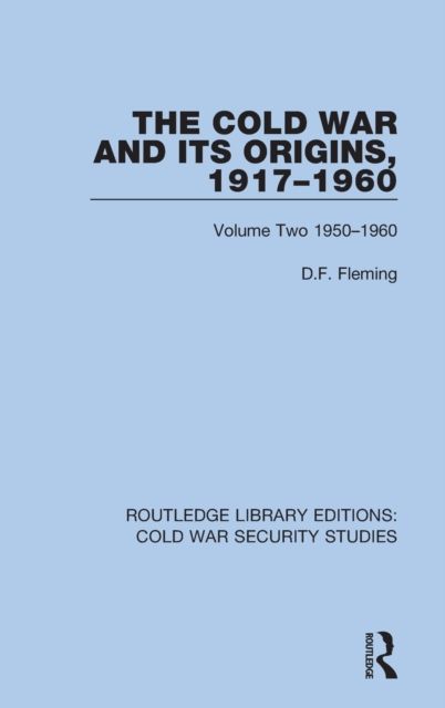 The Cold War and its Origins, 1917-1960 : Volume Two 1950-1960