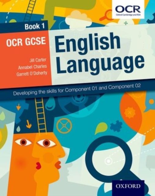 OCR GCSE English Language: Book 1 : Developing the skills for Component 01 and Component 02
