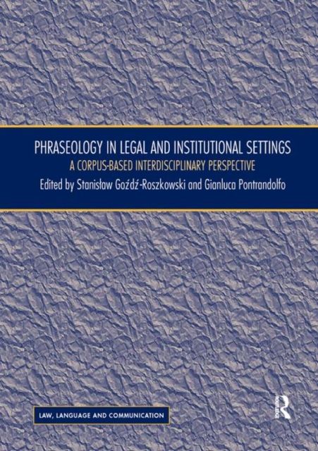 Phraseology in Legal and Institutional Settings : A Corpus-based Interdisciplinary Perspective