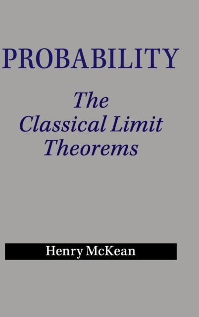 Probability : The Classical Limit Theorems