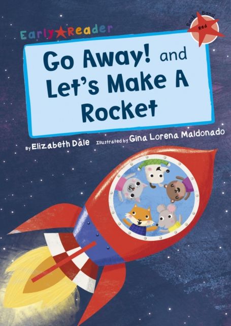 Go away! and let's make a rocket