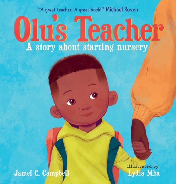 Forsidebilde av Olu's Teacher: A Story About Starting Nursery : A reassuring picture book about starting school with helpful tips on how to tackle back-to-school nerves