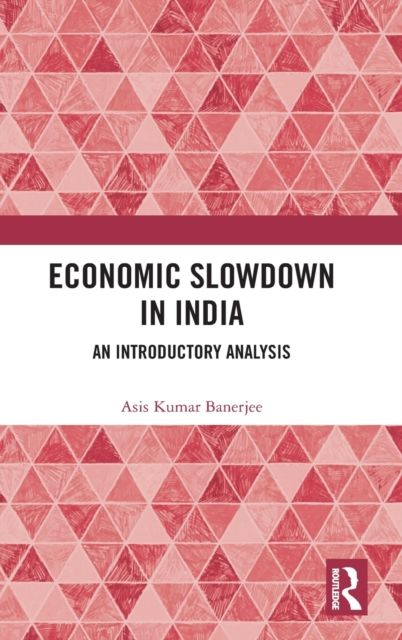 Economic Slowdown in India : An Introductory Analysis