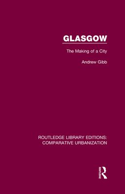 Glasgow : The Making of a City